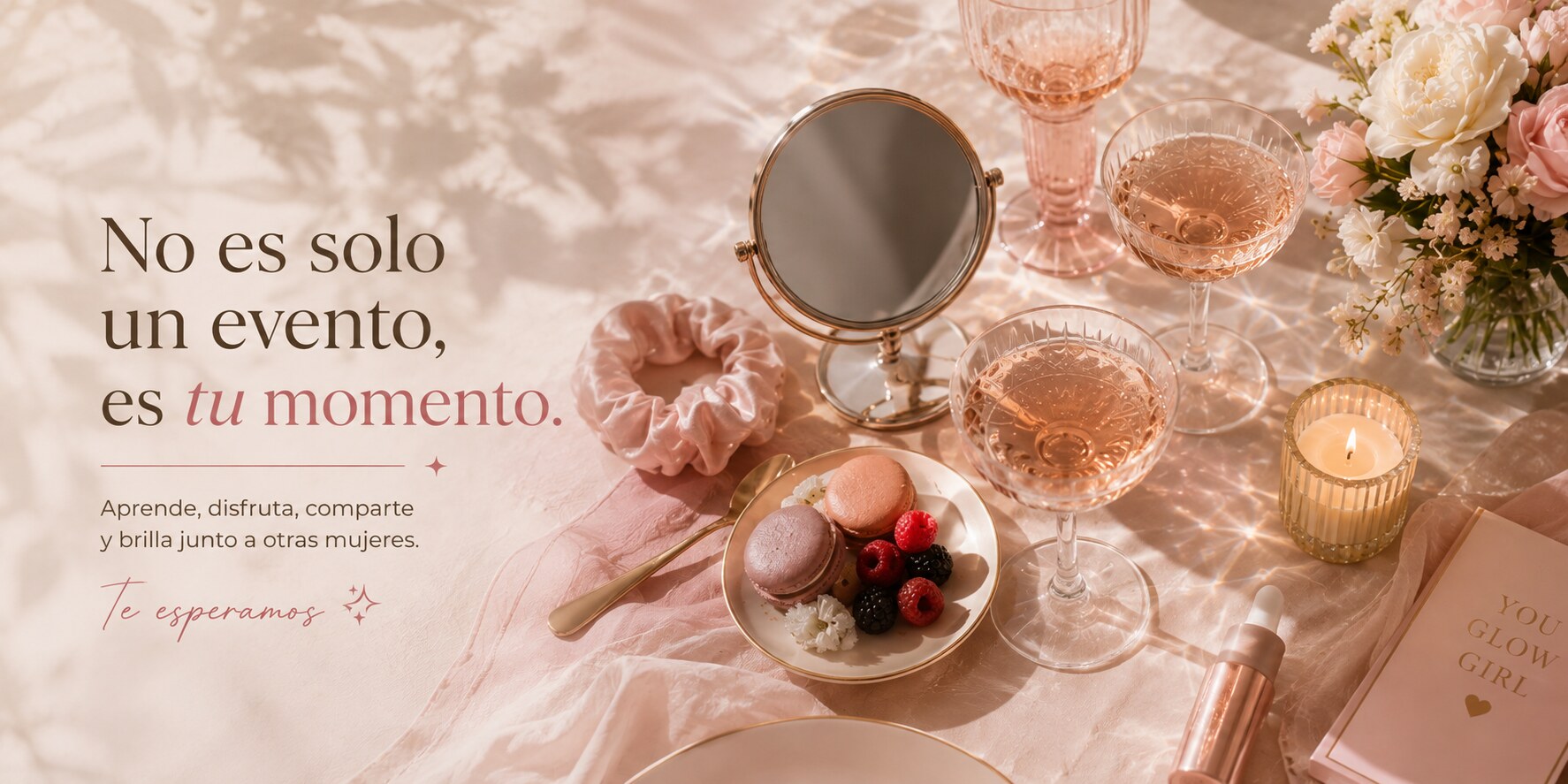 No es solo un evento, es tu momento. Aprende, disfruta, comparte y brilla junto a otras mujeres. Te esperamos.